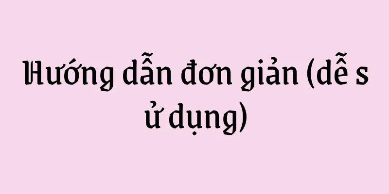 Hướng dẫn đơn giản (dễ sử dụng)