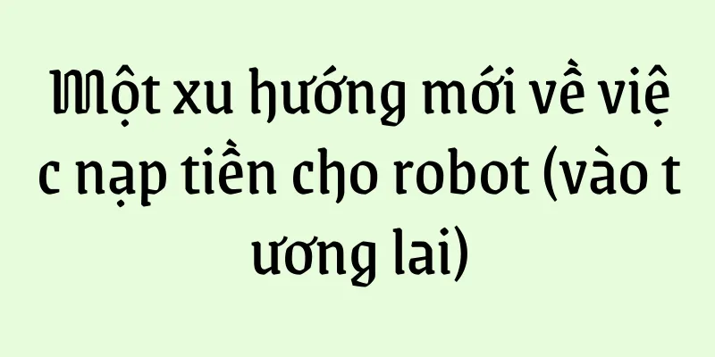 Một xu hướng mới về việc nạp tiền cho robot (vào tương lai)