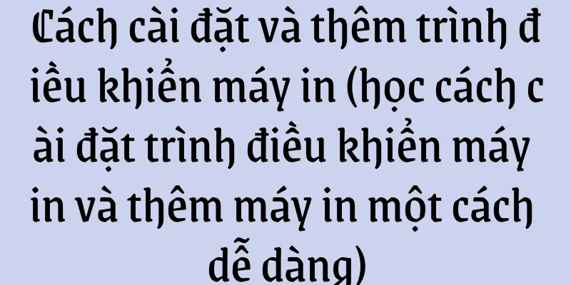 Cách cài đặt và thêm trình điều khiển máy in (học cách cài đặt trình điều khiển máy in và thêm máy in một cách dễ dàng)