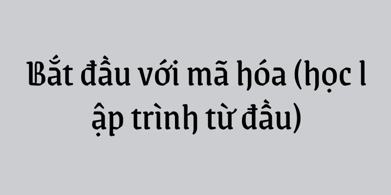 Bắt đầu với mã hóa (học lập trình từ đầu)