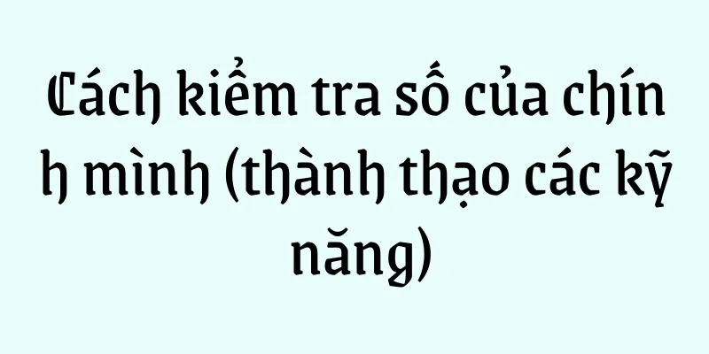 Cách kiểm tra số của chính mình (thành thạo các kỹ năng)