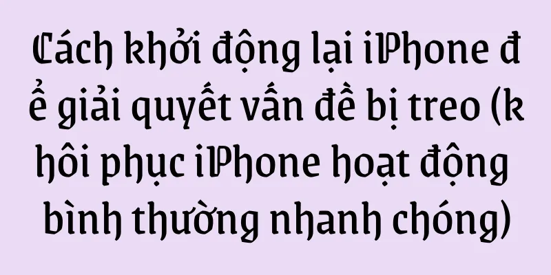 Cách khởi động lại iPhone để giải quyết vấn đề bị treo (khôi phục iPhone hoạt động bình thường nhanh chóng)