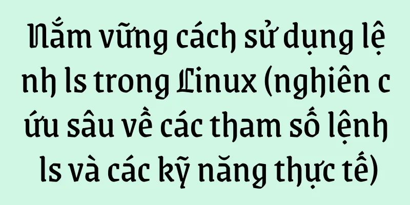 Nắm vững cách sử dụng lệnh ls trong Linux (nghiên cứu sâu về các tham số lệnh ls và các kỹ năng thực tế)