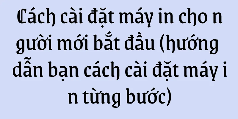 Cách cài đặt máy in cho người mới bắt đầu (hướng dẫn bạn cách cài đặt máy in từng bước)