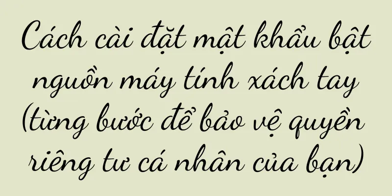 Cách cài đặt mật khẩu bật nguồn máy tính xách tay (từng bước để bảo vệ quyền riêng tư cá nhân của bạn)