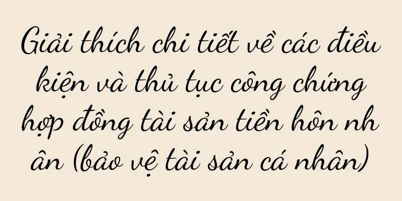 Giải thích chi tiết về các điều kiện và thủ tục công chứng hợp đồng tài sản tiền hôn nhân (bảo vệ tài sản cá nhân)