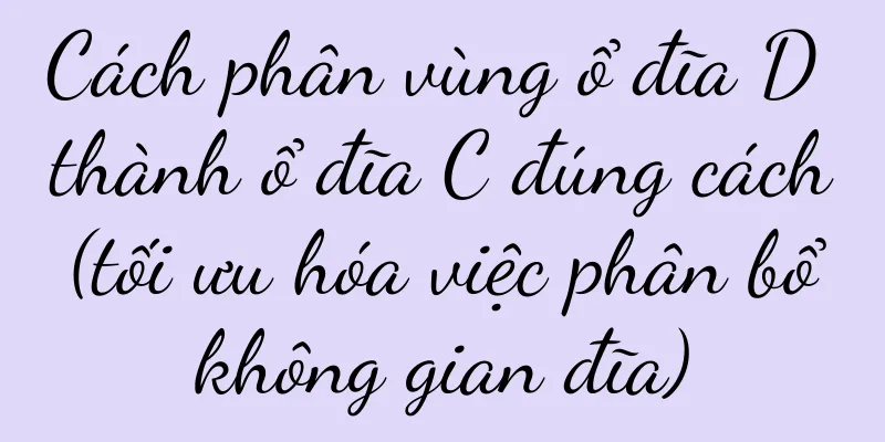 Cách phân vùng ổ đĩa D thành ổ đĩa C đúng cách (tối ưu hóa việc phân bổ không gian đĩa)