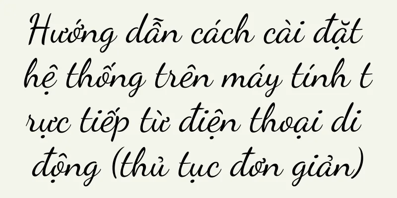 Hướng dẫn cách cài đặt hệ thống trên máy tính trực tiếp từ điện thoại di động (thủ tục đơn giản)