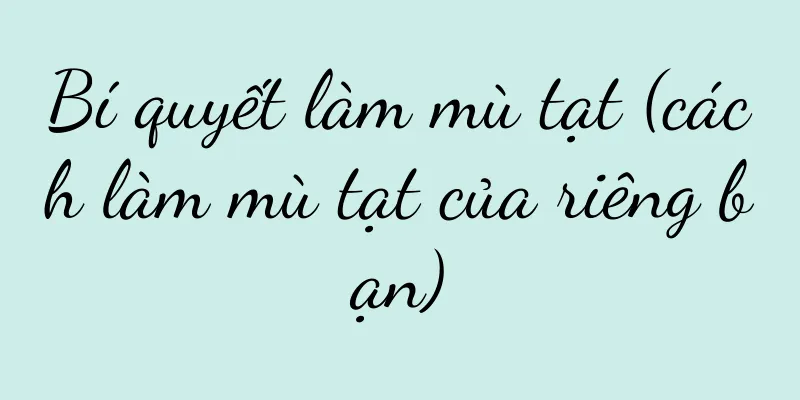 Bí quyết làm mù tạt (cách làm mù tạt của riêng bạn)