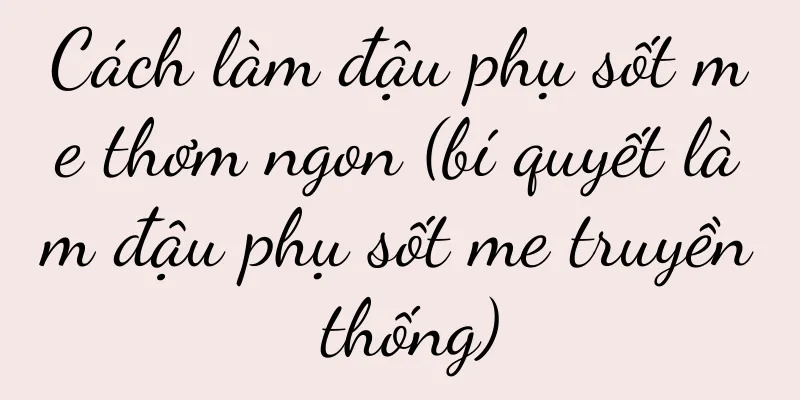 Cách làm đậu phụ sốt me thơm ngon (bí quyết làm đậu phụ sốt me truyền thống)
