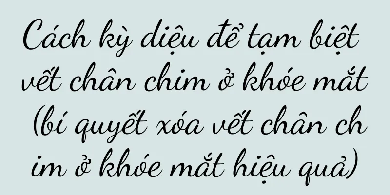 Cách kỳ diệu để tạm biệt vết chân chim ở khóe mắt (bí quyết xóa vết chân chim ở khóe mắt hiệu quả)