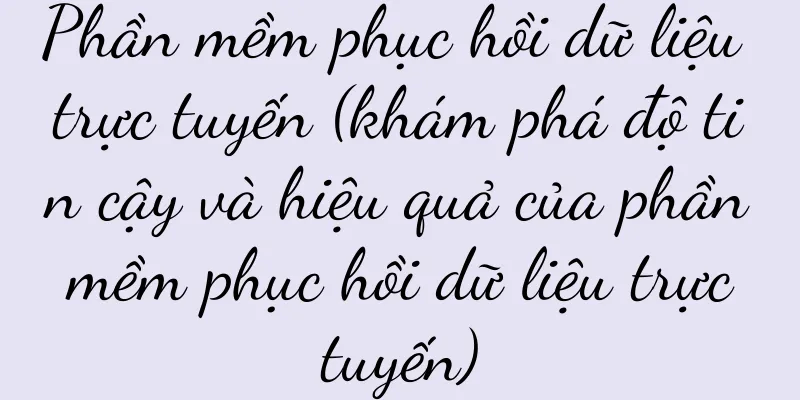 Phần mềm phục hồi dữ liệu trực tuyến (khám phá độ tin cậy và hiệu quả của phần mềm phục hồi dữ liệu trực tuyến)
