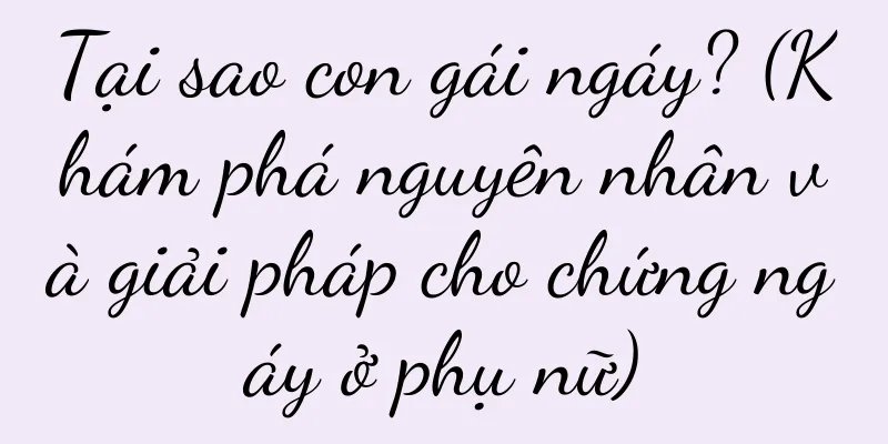 Tại sao con gái ngáy? (Khám phá nguyên nhân và giải pháp cho chứng ngáy ở phụ nữ)