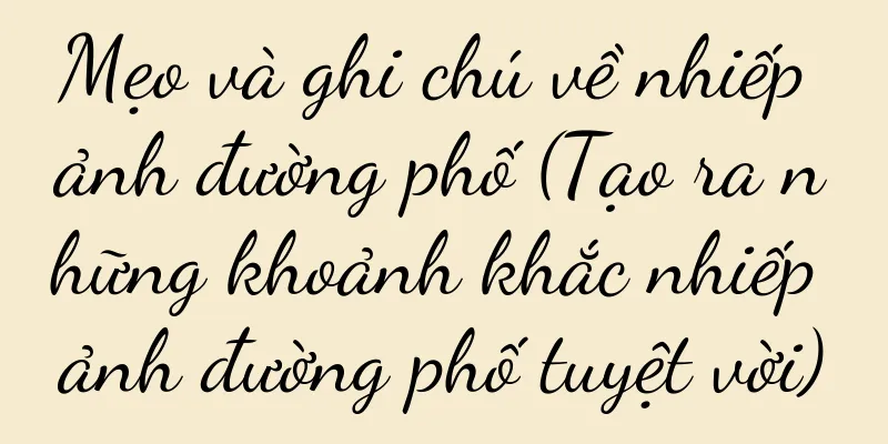 Mẹo và ghi chú về nhiếp ảnh đường phố (Tạo ra những khoảnh khắc nhiếp ảnh đường phố tuyệt vời)