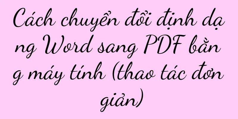Cách chuyển đổi định dạng Word sang PDF bằng máy tính (thao tác đơn giản)