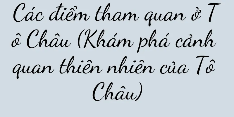 Các điểm tham quan ở Tô Châu (Khám phá cảnh quan thiên nhiên của Tô Châu)