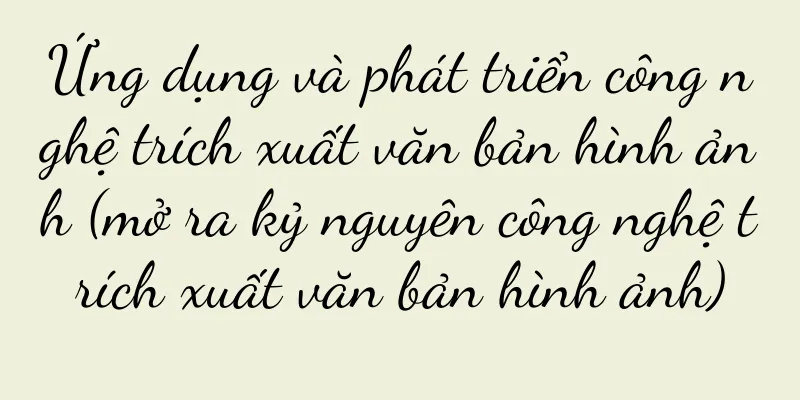 Ứng dụng và phát triển công nghệ trích xuất văn bản hình ảnh (mở ra kỷ nguyên công nghệ trích xuất văn bản hình ảnh)