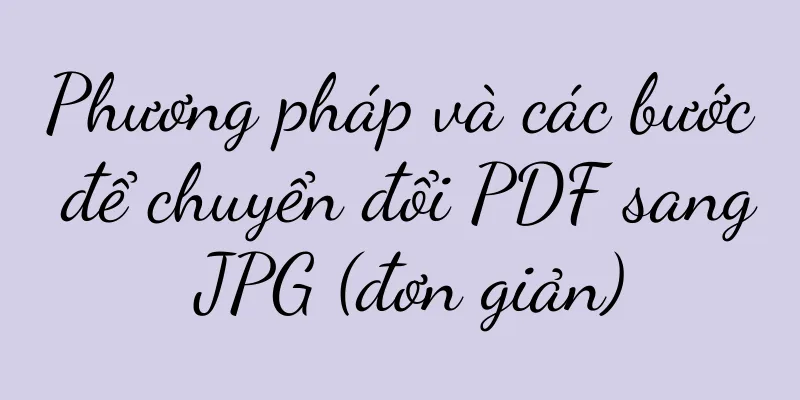 Phương pháp và các bước để chuyển đổi PDF sang JPG (đơn giản)