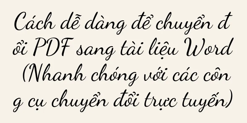 Cách dễ dàng để chuyển đổi PDF sang tài liệu Word (Nhanh chóng với các công cụ chuyển đổi trực tuyến)
