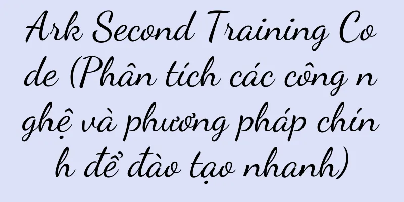 Ark Second Training Code (Phân tích các công nghệ và phương pháp chính để đào tạo nhanh)