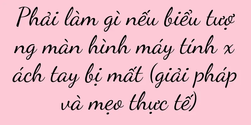 Phải làm gì nếu biểu tượng màn hình máy tính xách tay bị mất (giải pháp và mẹo thực tế)
