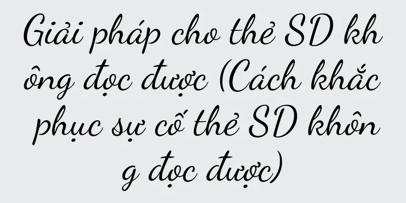 Giải pháp cho thẻ SD không đọc được (Cách khắc phục sự cố thẻ SD không đọc được)