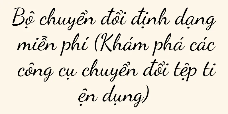 Bộ chuyển đổi định dạng miễn phí (Khám phá các công cụ chuyển đổi tệp tiện dụng)