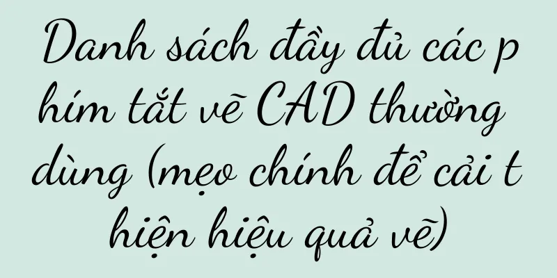 Danh sách đầy đủ các phím tắt vẽ CAD thường dùng (mẹo chính để cải thiện hiệu quả vẽ)