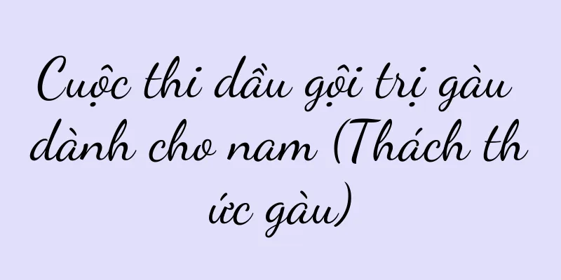 Cuộc thi dầu gội trị gàu dành cho nam (Thách thức gàu)
