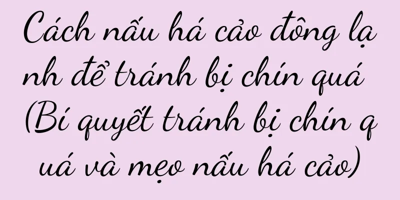 Cách nấu há cảo đông lạnh để tránh bị chín quá (Bí quyết tránh bị chín quá và mẹo nấu há cảo)