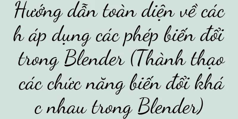 Hướng dẫn toàn diện về cách áp dụng các phép biến đổi trong Blender (Thành thạo các chức năng biến đổi khác nhau trong Blender)