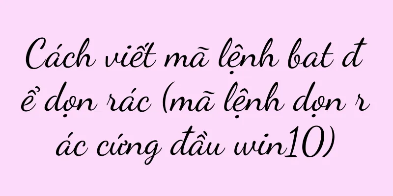 Cách viết mã lệnh bat để dọn rác (mã lệnh dọn rác cứng đầu win10)