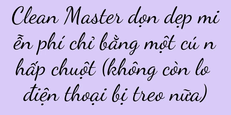 Clean Master dọn dẹp miễn phí chỉ bằng một cú nhấp chuột (không còn lo điện thoại bị treo nữa)
