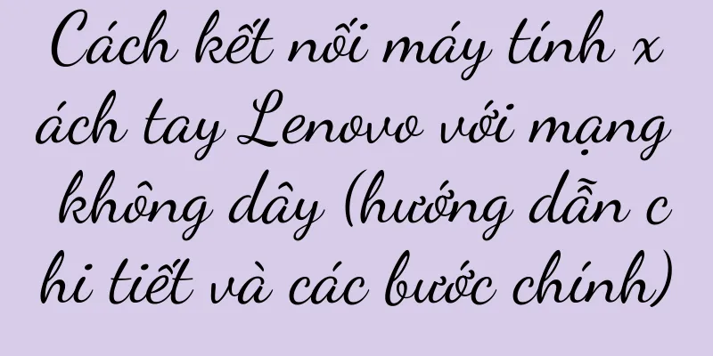 Cách kết nối máy tính xách tay Lenovo với mạng không dây (hướng dẫn chi tiết và các bước chính)