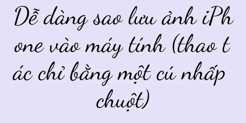 Dễ dàng sao lưu ảnh iPhone vào máy tính (thao tác chỉ bằng một cú nhấp chuột)