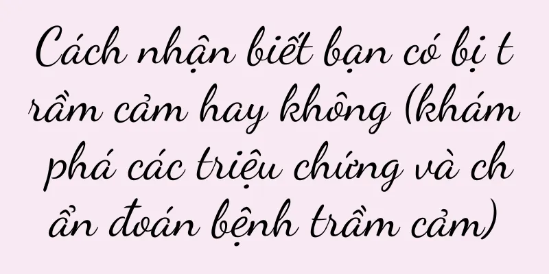 Cách nhận biết bạn có bị trầm cảm hay không (khám phá các triệu chứng và chẩn đoán bệnh trầm cảm)