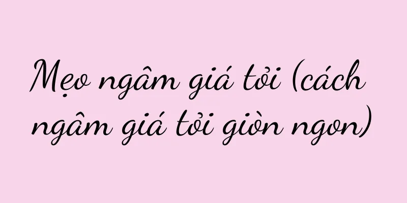 Mẹo ngâm giá tỏi (cách ngâm giá tỏi giòn ngon)