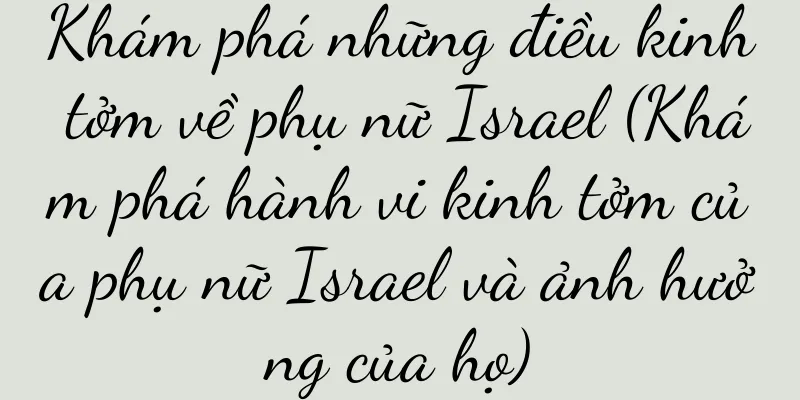 Khám phá những điều kinh tởm về phụ nữ Israel (Khám phá hành vi kinh tởm của phụ nữ Israel và ảnh hưởng của họ)