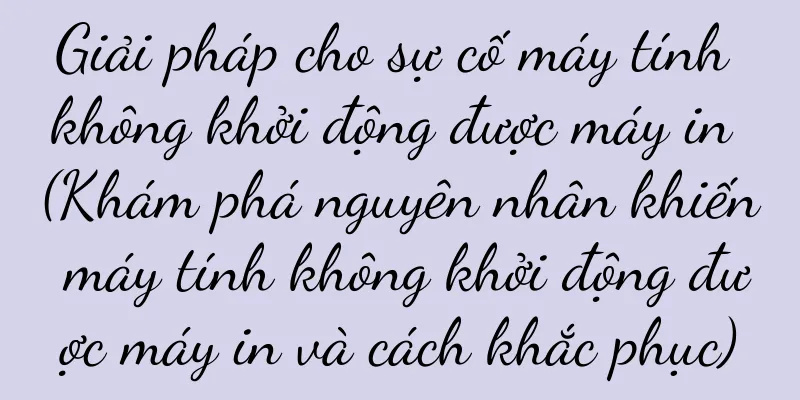 Giải pháp cho sự cố máy tính không khởi động được máy in (Khám phá nguyên nhân khiến máy tính không khởi động được máy in và cách khắc phục)