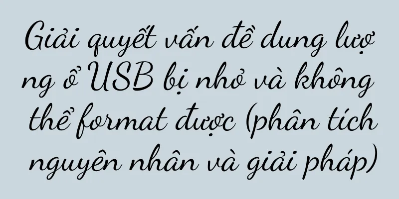 Giải quyết vấn đề dung lượng ổ USB bị nhỏ và không thể format được (phân tích nguyên nhân và giải pháp)