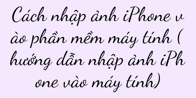 Cách nhập ảnh iPhone vào phần mềm máy tính (hướng dẫn nhập ảnh iPhone vào máy tính)
