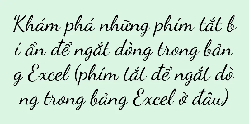 Khám phá những phím tắt bí ẩn để ngắt dòng trong bảng Excel (phím tắt để ngắt dòng trong bảng Excel ở đâu)