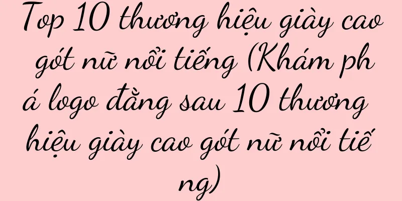 Top 10 thương hiệu giày cao gót nữ nổi tiếng (Khám phá logo đằng sau 10 thương hiệu giày cao gót nữ nổi tiếng)