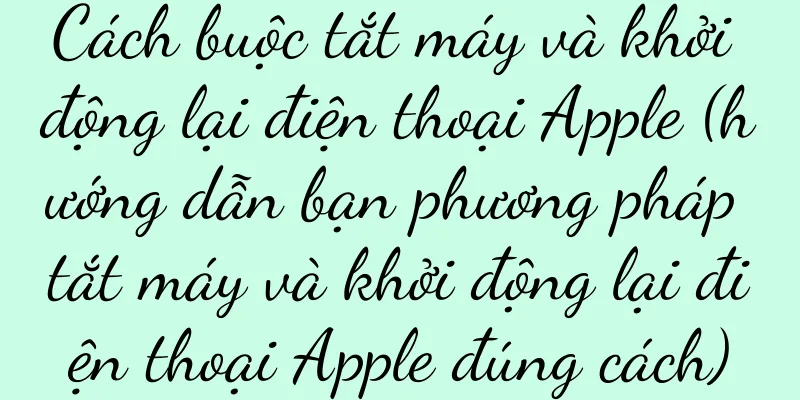 Cách buộc tắt máy và khởi động lại điện thoại Apple (hướng dẫn bạn phương pháp tắt máy và khởi động lại điện thoại Apple đúng cách)