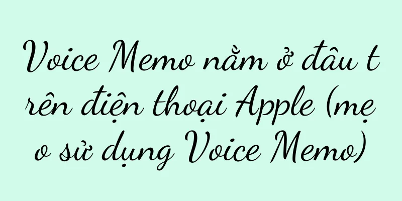 Voice Memo nằm ở đâu trên điện thoại Apple (mẹo sử dụng Voice Memo)