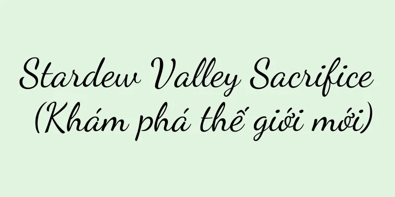 Stardew Valley Sacrifice (Khám phá thế giới mới)