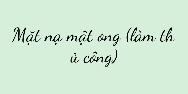 Mặt nạ mật ong (làm thủ công)