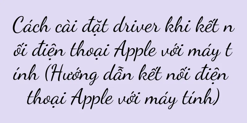 Cách cài đặt driver khi kết nối điện thoại Apple với máy tính (Hướng dẫn kết nối điện thoại Apple với máy tính)