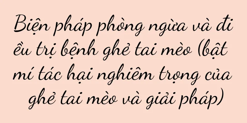 Biện pháp phòng ngừa và điều trị bệnh ghẻ tai mèo (bật mí tác hại nghiêm trọng của ghẻ tai mèo và giải pháp)