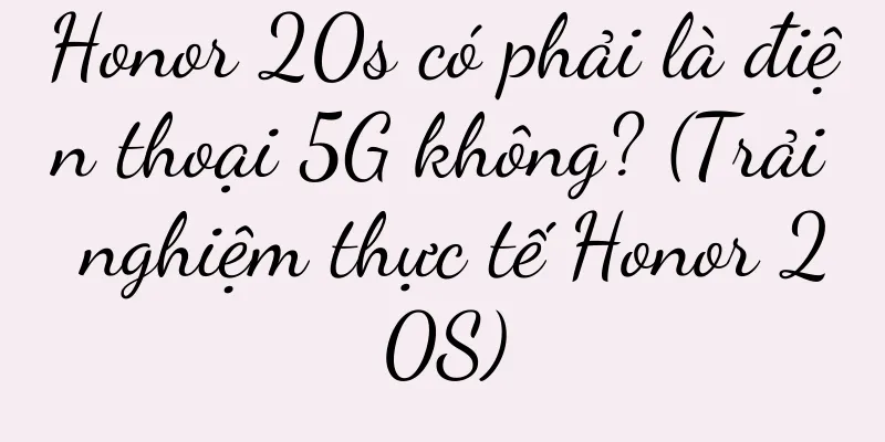 Honor 20s có phải là điện thoại 5G không? (Trải nghiệm thực tế Honor 20S)